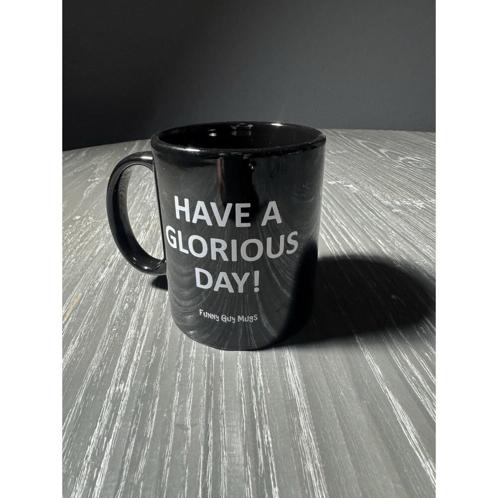 Funny Guy Mug with Middle Finger Have A Glorious Day 11 oz Black Cup With Handle